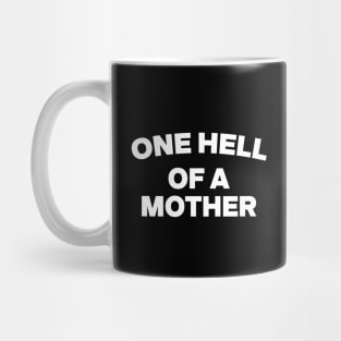 One Hell of A Mother Tee, Trendy Mom Life Tee , Mother’s Day gift Mug